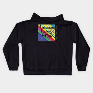 Always Give 100% Kids Hoodie